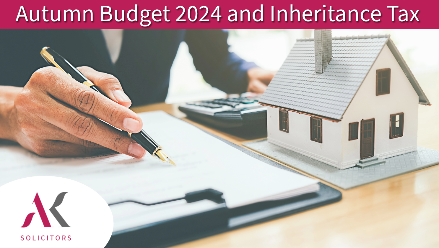 Autumn Budget 2024 and Inheritance Tax Anthony King Solicitors